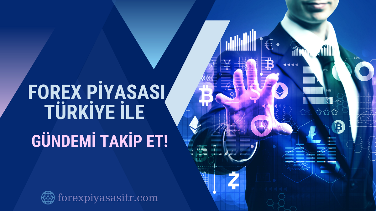 Forex-Piyasasi-Turkiye-ile-gundemi-takip-et.png