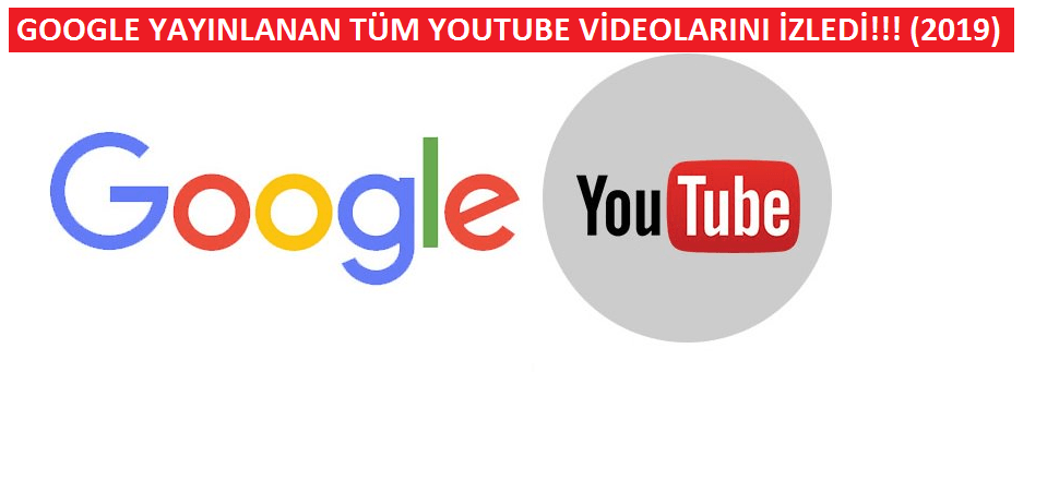 Google-Youtube-Videolarını-İzledi.png